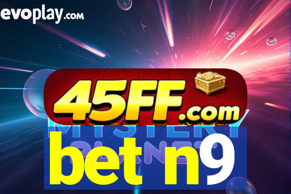 bet n9